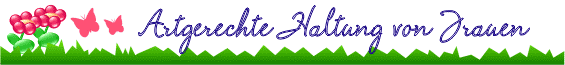 artgerechte Haltung von Frauen