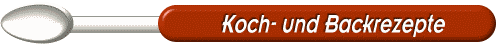 Koch- und Backrezepte