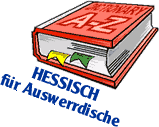 Hessisch für Auswerrdische